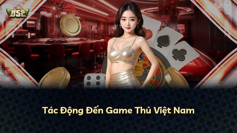 Tác Động Đến Game Thủ Việt Nam